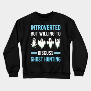 Introverted Ghost Hunting Hunter Paranormal Crewneck Sweatshirt